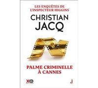 Les enquêtes de l'inspecteur Higgins - Tome 56 Palme criminelle à Cannes Christian Jacq (Auteur)