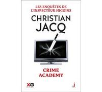 Christian Jacq – Les enquêtes de l'inspecteur Higgins – Tome 6 : Crime Academy
