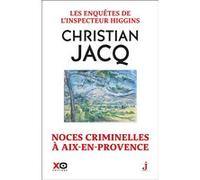 Les enquêtes de l'inspecteur Higgins - Tome 60 Noces criminelles à Aix-en-Provence Christian Jacq (Auteur)