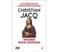 Les enquêtes de l'inspecteur Higgins - Tome 8 Mourir pour Léonard Christian Jacq (Auteur)