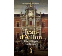 Les Enquêtes De Louis Fronsac - Les Collèges Fantômes - Une Conspiration Contre M. De Richelieu