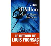 Les Enquêtes De Louis Fronsac - Les Collèges Fantômes - Une Conspiration Contre M. De Richelieu