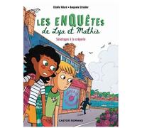 Les Enquêtes De Lya Et Mathis - Sabotages À La Crêperie