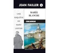Les Enquêtes de Marie Lester. La Marée blanche, tome 4