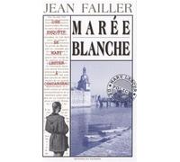 Les Enquêtes de Marie Lester. La Marée blanche. tome 4 de Failler. Jean (2000) Poche
