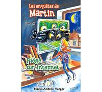 Les enquêtes de Martin. Piège sur Internet