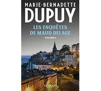Marie-Bernadette Dupuy – Les enquêtes de Maud Delage, Tome 1 – Du sang sous les collines