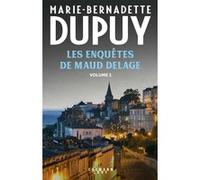 Les enquêtes de Maud Delage volume 1 Marie-Bernadette Dupuy (Auteur)