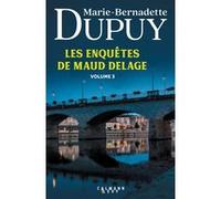 Marie-Bernadette Dupuy – Les enquêtes de Maud Delage – Tome 3 – Broché