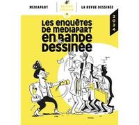 Les enquêtes de mediapart en bandes dessinées 2024 Collectif (Auteur)