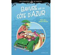 Les enquêtes de Mirette - Bavure sur la Côte d'Azur Premiers Romans - Fanny Joly - Sarbacane - broché - Roman cadet