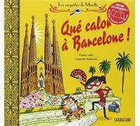 LES ENQUETES DE MIRETTE : QUE CALOR A BARCELONE !