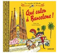 Les enquêtes de Mirette - Qué calor à Barcelone ! Fanny Joly (Auteur), Laurent Audouin (Illustration)