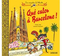 Les enquêtes de Mirette - Qué calor à Barcelone ! - Fanny Joly - Sarbacane - cartonné - Roman junior dès 9 ans
