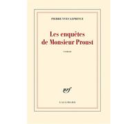 Les enquêtes de Monsieur Proust - Pierre-Yves Leprince - Gallimard - broché - Roman