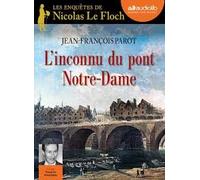 Les Enquêtes De Nicolas Le Floch, Commissaire Au Châtelet Volume 13, L'inconnu Du Pont Notre-Dame - Cd Mp3