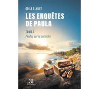Les enquêtes de Paula - Tome 3 : Perdus sur la corniche - Odile G. Huet - Trois Colonnes - broché - Roman
