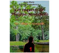 Les Enquêtes De Philippe Montebello - Tome 1 - Un Village Si Tranquille