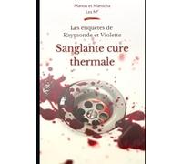 Les enquêtes de Raymonde et Violette: Sanglante cure thermale
