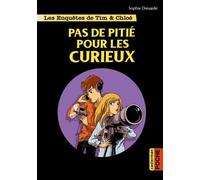 Les enquêtes de Tim et Chloé: Pas de pitié pour les curieux