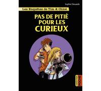 Les enquêtes de Tim et Chloé – Pas de pitié pour les curieux – Casterman