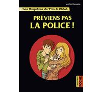 Les enquêtes de Tim et Chloé: Préviens pas la police !