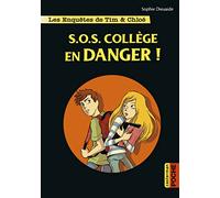 Les enquêtes de Tim et Chloé: SOS collège en danger !
