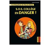 Les enquêtes de Tim et Chloé: SOS collège en danger !