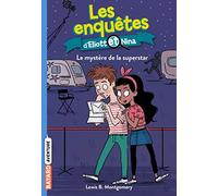 Les enquêtes d'Eliott et Nina, Tome 10: Le mystère de la super star