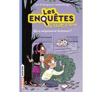 Les enquêtes d'Eliott et Nina, Tome 02: Qui a empoisonné Anémone ?