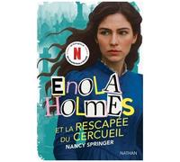 Les Enquêtes D'enola Holmes - Enola Holmes Et La Rescapée Du Cercueil