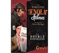 Les Enquêtes d'Enola Holmes / LA DOUBLE DISPARITION