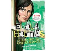 Les Enquêtes d'Enola Holmes, tome 3 : Le mystère des pavots blancs