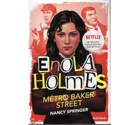 Les enquêtes d'Enola Holmes, tome 6 : Métro Baker Street Edition Film - Nancy Springer - Nathan - Poche - Roman junior