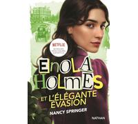 Les enquêtes d'Enola Holmes, tome 8 : Enola Holmes et l'élégante évasion - à partir de 12 ans