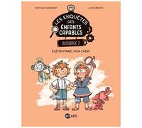 Les enquêtes des enfants capables intégrale — Tome 02 : Élémentaire, mon cher ! – MILAN