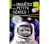 Les Enquêtes des petits génies CM1-CM2 ! Menace dans l'espace ! - Béatrix Lot - Larousse - broché - Scolaire / Universitaire