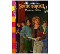 Les Enquêtes Des Soeurs Christer Tome 3 - Mystère Au Théâtre