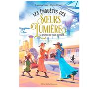Les enquêtes des Soeurs Lumière Tome 1 Le Disparu du train de 15h12