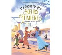 Les Enquêtes des soeurs Lumière - tome 1 - Le Disparu du train de 15h12