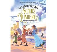 Les Enquêtes des soeurs Lumière – Tome 1 : Le Disparu du train de 15h12 – Les Éditions Albin Michel
