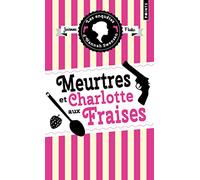 Les Enquêtes d'Hannah Swensen, tome 2: Meurtres et charlotte aux fraises