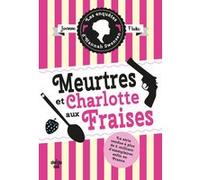 Les Enquêtes d'Hannah Swensen - tome 2 Meurtres et charlotte aux fraises (02)