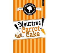 Les Enquêtes d'Hannah Swensen - Tome 9: Meurtres et carrot cake