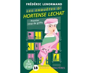 Les enquetes d'hortense lechat - premier coup de griffe Grands caractères, édition accessible pour les malvoyants - Frédéric Lenormand - A Vue D'oeil - broché - Roman