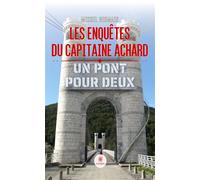 Les enquêtes du capitaine Achard Un pont pour deux - Michel A. Germain - Le Lys Bleu - broché - Roman