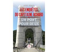 Les enquêtes du capitaine Achard Un pont pour deux - Michel Germain - Le Lys Bleu - broché - Roman