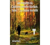 Les enquêtes du capitaine Jennifer Mardoin. Tome 7: La chasse mortelle