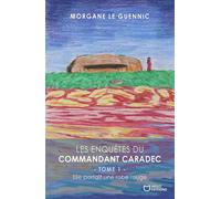 Les enquêtes du Commandant Caradec - Tome 1 : Elle portait une robe rouge - Morgane Le Guennic - Hello - broché - Roman