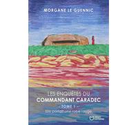 Les enquêtes du Commandant Caradec - Tome 1 : Elle portait une robe rouge - Morgane Le Guennic - Hello - broché - Roman